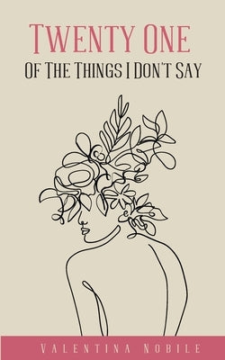 Twenty One Of The Things I Don't Say Paperback Bookleaf Publishing