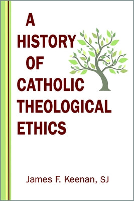 History of Catholic Theological Ethics Paperback Paulist Press