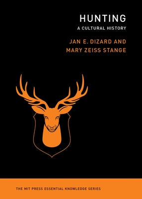 Hunting: A Cultural History Paperback MIT Press