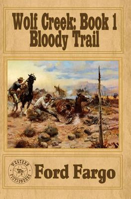 Wolf Creek: Bloody Trail Paperback Createspace Independent Publishing Platform
