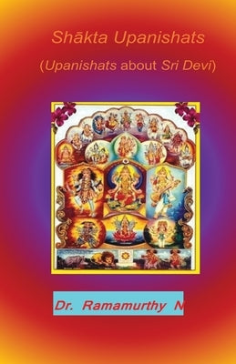 Shākta Upanishats: Upanishats about Sri Devi Paperback ISBN Agency, India