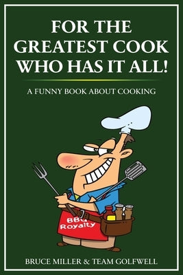 Paperback funny cooking book titled "For the Greatest Cook Who Has It All" by Pacific Trust Holdings NZ Ltd. on a white background.