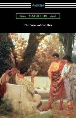 The Poems of Catullus Paperback Digireads.com