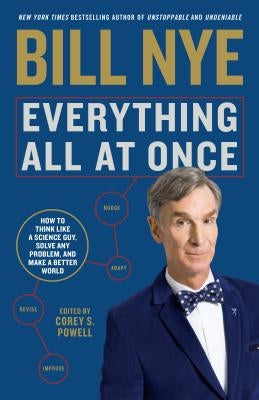 Everything All at Once: How to Think Like a Science Guy, Solve Any Problem, and Make a Better World Paperback Rodale Books
