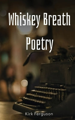 Whiskey Breath Poetry Paperback Libresco Feeds Private Limited