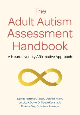 The Adult Autism Assessment Handbook: A Neurodiversity Affirmative Approach Paperback Jessica Kingsley Publishers