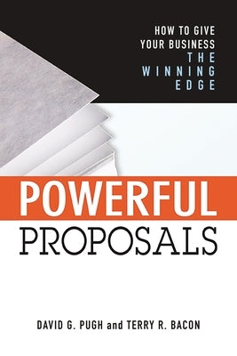 Powerful Proposals: How to Give Your Business the Winning Edge Paperback Amacom