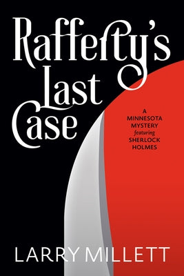 Rafferty's Last Case: A Minnesota Mystery Featuring Sherlock Holmes Paperback University of Minnesota Press