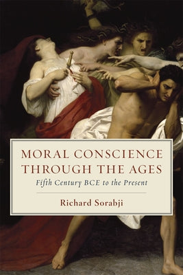 Moral Conscience Through the Ages: Fifth Century Bce to the Present Paperback University of Chicago Press