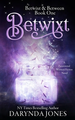 Betwixt: A Paranormal Women's Fiction Novel Paperback Darynda Jones