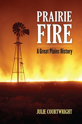 Prairie Fire: A Great Plains History Paperback University Press of Kansas