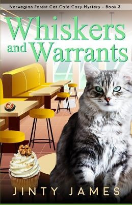 Whiskers and Warrants: A Norwegian Forest Cat Café Cozy Mystery Paperback Independently Published