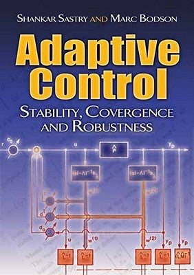 Adaptive Control: Stability, Convergence and Robustness Paperback Dover Publications