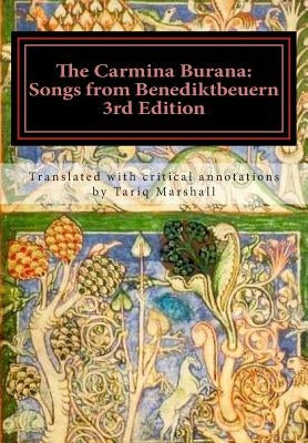 The Carmina Burana: Songs from Benediktbeuern, 3rd Edition Paperback Createspace Independent Publishing Platform