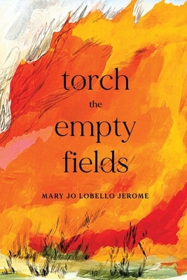 Torch the Empty Fields Paperback Finishing Line Press