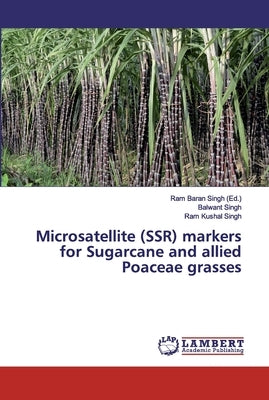 Microsatellite (SSR) markers for Sugarcane and allied Poaceae grasses Paperback LAP Lambert Academic Publishing