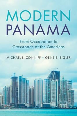Modern Panama: From Occupation to Crossroads of the Americas Paperback Cambridge University Press