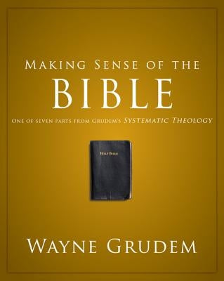 Making Sense of the Bible: One of Seven Parts from Grudem's Systematic Theology 1 Paperback Zondervan Academic