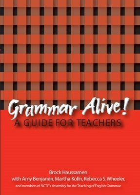 Grammar Alive!: A Guide for Teachers Paperback National Council of Teachers of English (Ncte