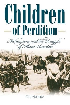 Children of Perdition: Melungeons and the Struggle of Mixed America Paperback Mercer University Press