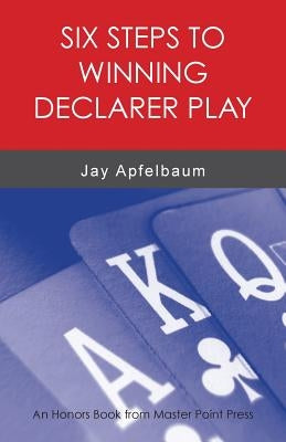 Six Steps to Winning Declarer Play Paperback Master Point Press