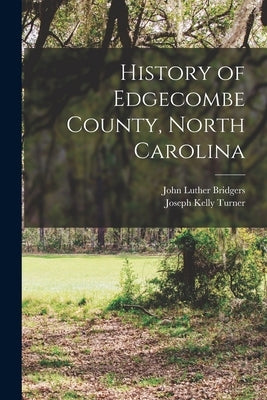 History of Edgecombe County, North Carolina Paperback Legare Street Press