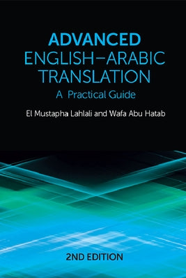 Advanced English-Arabic Translation: A Practical Guide Paperback Edinburgh University Press