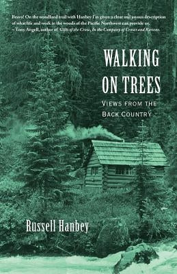 Walking on Trees: Views from the Back Country Paperback Russell Hanbey