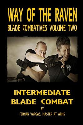 Way of the Raven Blade Combatives: Intermediate Blade Combat Paperback Lulu.com