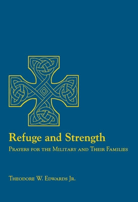 Refuge and Strength: Prayers for the Military and Their Families Paperback Church Publishing