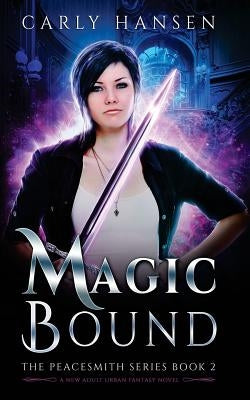 Magic Bound: The Peacesmith Series Book 2, A New Adult Urban Fantasy Novel Paperback Fortem Books