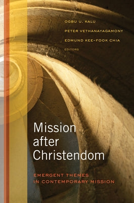 Mission After Christendom: Emergent Themes in Contemporary Mission Paperback Westminster John Knox Press