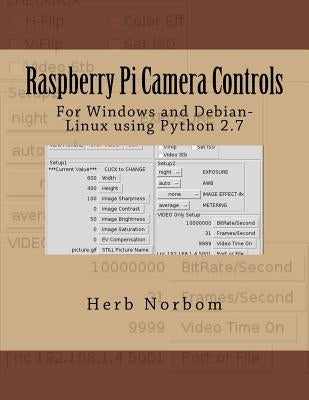 Raspberry Pi Camera Controls: For Windows and Debian-Linux using Python 2.7 Paperback Createspace Independent Publishing Platform