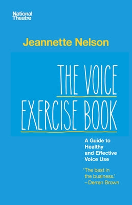 The Voice Exercise Book: A Guide to Healthy and Effective Voice Use Paperback Nick Hern Books