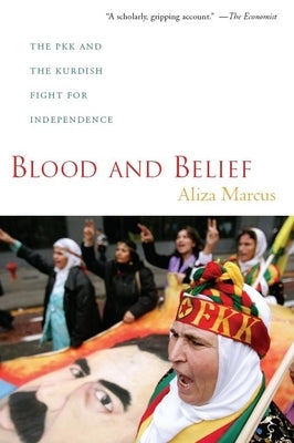 Blood and Belief: The PKK and the Kurdish Fight for Independence Paperback New York University Press