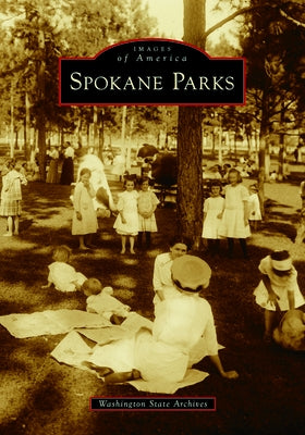 Spokane Parks Paperback Arcadia Publishing (SC)