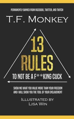 13 Rules: To Not Be A F**king Cuck Paperback Independently Published