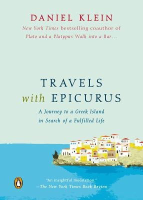 Travels with Epicurus: A Journey to a Greek Island in Search of a Fulfilled Life Paperback Penguin Books