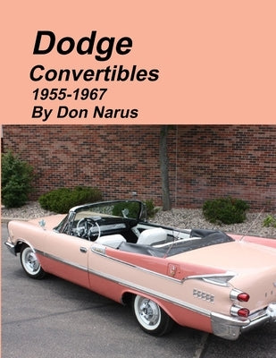 Dodge Convertibles 1955-1967 Paperback Lulu.com