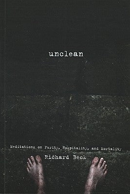 Unclean: Meditations on Purity, Hospitality, and Mortality Paperback Cascade Books