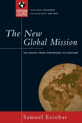 The New Global Mission: The Gospel from Everywhere to Everyone Paperback IVP Academic