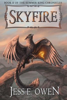 Skyfire: Book II of the Summer King Chronicles Paperback Five Elements Press