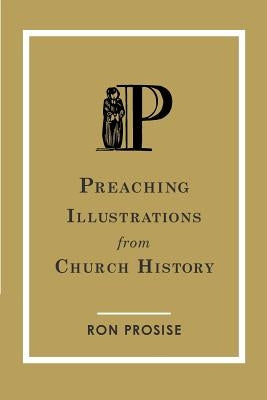 Preaching Illustrations from Church History Paperback Kress Christian Publications