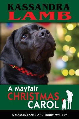 A Mayfair Christmas Carol: A Marcia Banks and Buddy Mystery Paperback Misterio Press