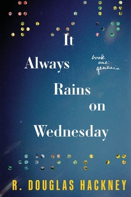 It Always Rains on Wednesday: Book One: Genesis Paperback Koehler Books