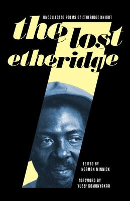 The Lost Etheridge: Uncollected Poems of Etheridge Knight Paperback Kinchafoonee Creek Press