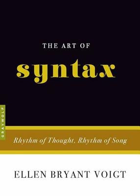 The Art of Syntax: Rhythm of Thought, Rhythm of Song Graywolf Press
