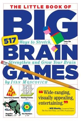The Little Book of Big Brain Games: 517 Ways to Stretch, Strengthen and Grow Your Brain Paperback Workman Publishing