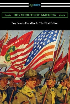Boy Scouts Handbook: The First Edition Paperback Digireads.com