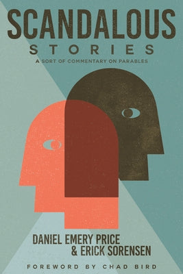 Scandalous Stories: A Sort of Commentary on Parables by Price, Daniel Emery